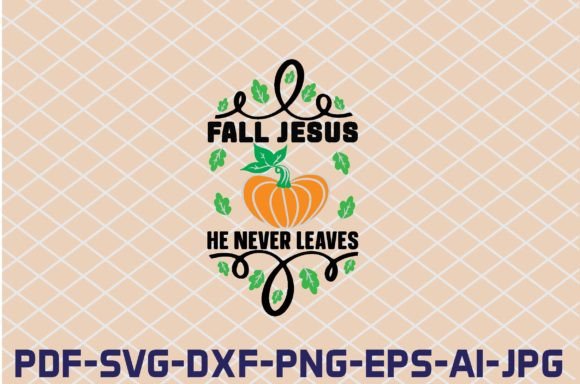 Fall Jesus He Never Leaves SVG: Graphics & Crafts Review
