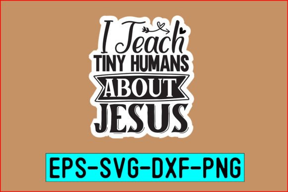 I Teach Tiny Humans About Jesus Stickers: Graphics & Crafts