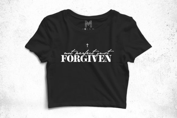 Not Perfect Just Forgiven SVG: Graphics & Print Templates
