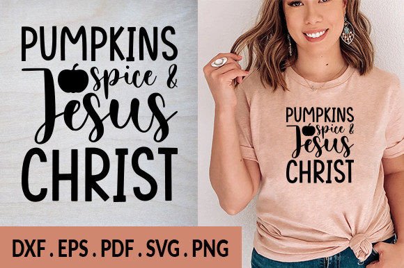 Pumpkins Spice and Jesus Christ SVG: Graphics for Crafts