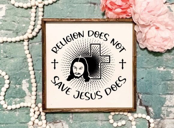 Religion Does Not Save Jesus Does Graphics for Crafts