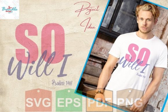 So Will I Psalm 148 Graphics & Print Templates Review