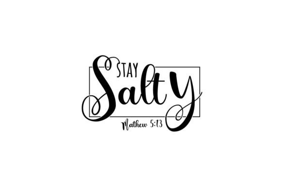 Stay Salty Matthew 5:13 Graphics & Illustrations Review